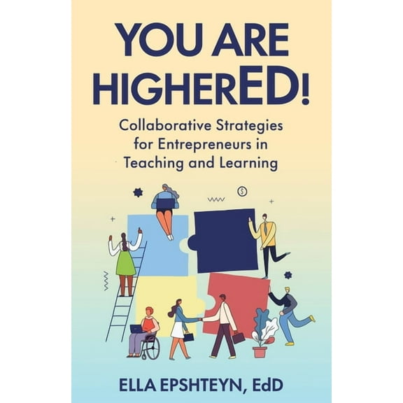 You are HigherED!: Collaborative Strategies for Entrepreneurs in Teaching and Learning, (Paperback)
