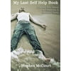 My Last Self-Help Book: A Journey from Anxiety and Depression to Emotional Health