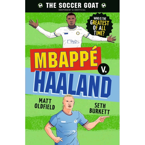 The Soccer Goat The Soccer Goat: Mbappé V. Haaland, (Paperback)