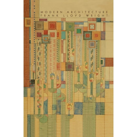 Modern Architecture: Being the Kahn Lectures for 1930, (Hardcover)