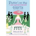 thumbnail image 1 of Pre-Owned Puttin' on the Grits: A Guide to Southern Entertaining (Paperback) 0452286891 9780452286894, 1 of 1