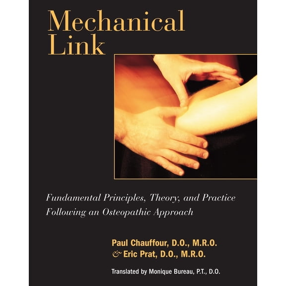Mechanical Link : Fundamental Principles, Theory, and Practice Following an Osteopathic Approach (Hardcover)
