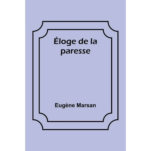 Éloge de la paresse, (Paperback)
