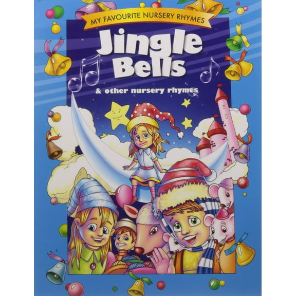 Jingle Bells & Other Nursery Rhymes (My First Nursery Rhymes)