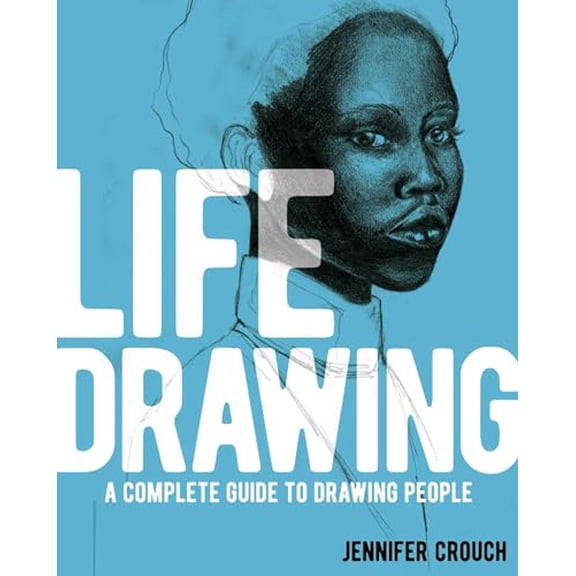 Pre-Owned Life Drawing: A Complete Guide to Drawing People (Paperback) 1398830577 9781398830578
