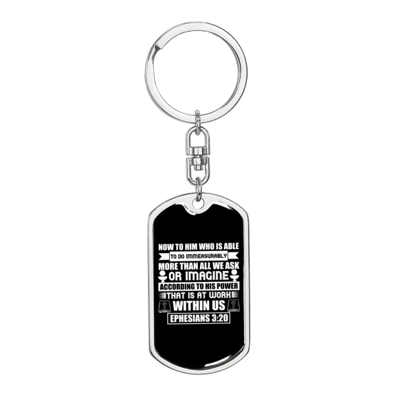 According To His Power Ephesians 3:20 Stainless Steel or 18k Gold Premium Swivel Dog Tag Keychain