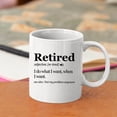 thumbnail image 4 of Retired Definition Mug I Do What I Want Retirement Gifts Ceramic Mug 11oz White, 4 of 5