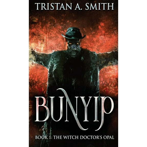 Bunyip The Witch Doctor's Opal, Book 1, (Hardcover)