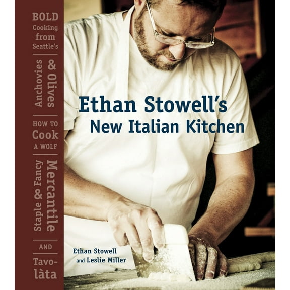 Pre-Owned Ethan Stowell's New Italian Kitchen: Bold Cooking from Seattle's Anchovies & Olives, How to Cook a Wolf, Staple & Fancy Mercantile, and Tavolata [A Co (Hardcover) 158008818X 9781580088183