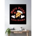 thumbnail image 2 of Funny Quote More Pizza Less Drama Poster Wall Art, Modern Wall Decor For Living Room Bedroom, 16x24 UNFRAMED, 2 of 3