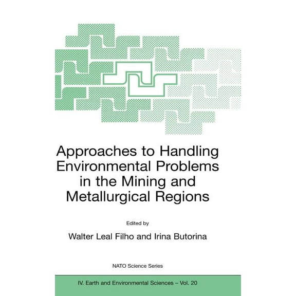 NATO Science Series: IV: Approaches to Handling Environmental Problems in the Mining and Metallurgical Regions, Book 20, (Hardcover)