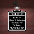 Pool Rules Hey Yall Watch This BLACK Aluminum Composite Sign, 8.5"x10