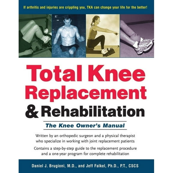Total Knee Replacement and Rehabilitation: The Knee Owner's Manual, (Paperback)