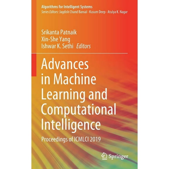 Algorithms for Intelligent Systems Advances in Machine Learning and Computational Intelligence: Proceedings of ICMLCI 2019, (Hardcover)