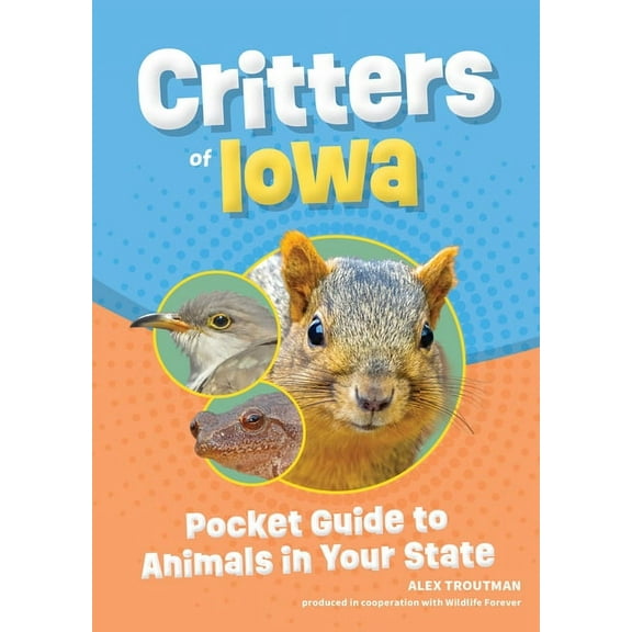 Wildlife Pocket Guides for Kids Critters of Iowa: Pocket Guide to Animals in Your State, (Paperback)