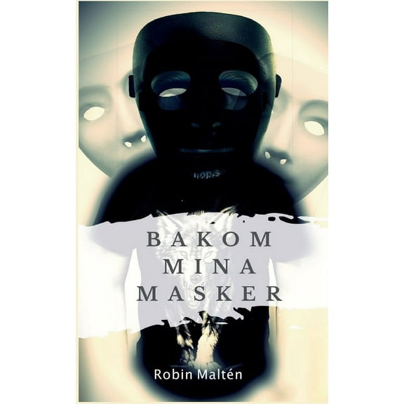 Bakom mina masker (Paperback)