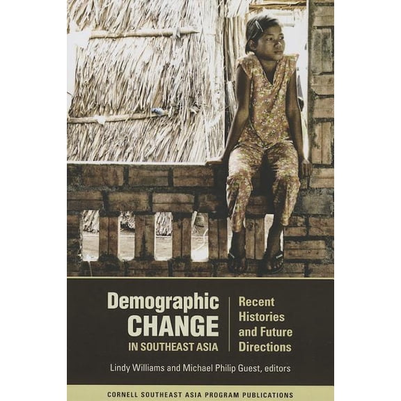 Studies on Southeast Asia Demographic Change in Southeast Asia: Recent Histories and Future Directions, (Hardcover)