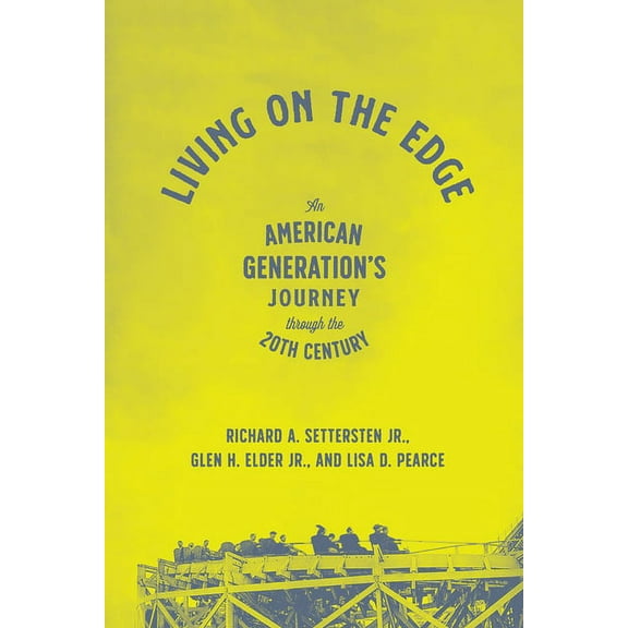 Living on the Edge : An American Generation’s Journey through the Twentieth Century (Edition 1) (Hardcover)