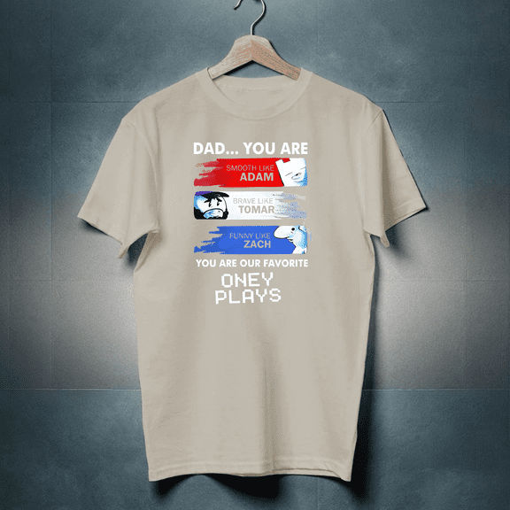 Dad You Are Our Favorite Oney Plays Shirt