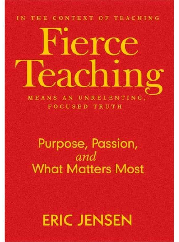 Fierce Teaching: Purpose, Passion, and What Matters Most (Hardcover)