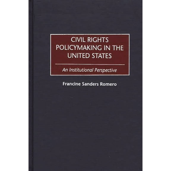 Civil Rights Policymaking in the United States: An Institutional Perspective, (Hardcover)