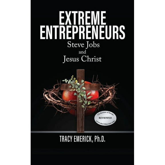 Extreme Entrepreneurs: Steve Jobs and Jesus Christ, (Hardcover)