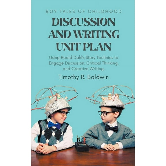 Boy Tales of Childhood Discussion and Writing Unit Plan, (Paperback)