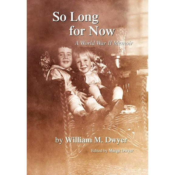 So Long for Now : A World War II Memoir (Hardcover)