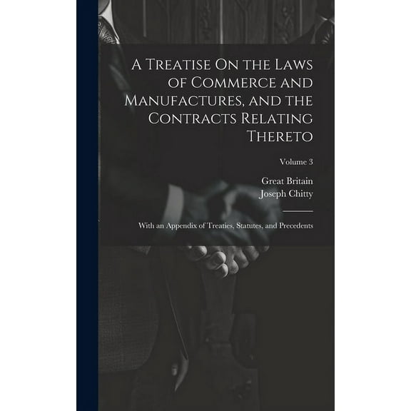 A Treatise On the Laws of Commerce and Manufactures, and the Contracts Relating Thereto (Hardcover)
