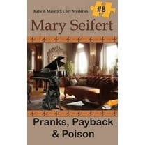 Katie & Maverick Cozy Mysteries Pranks, Payback & Poison, Book 8, (Paperback)