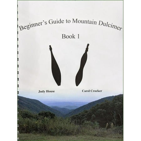 Judy House And Carol Crocker - Beginner's Guide To Mountain Dulcimer, Book 1