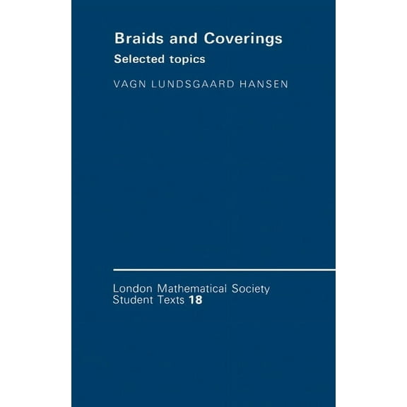 London Mathematical Society Student Text Braids and Coverings: Selected Topics, Book 18, (Paperback)