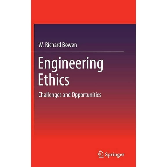 Engineering Ethics: Challenges and Opportunities, (Hardcover)