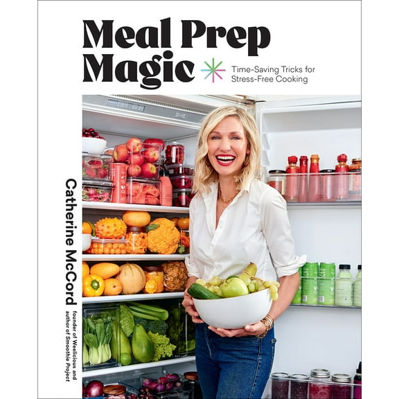 Pre-Owned Meal Prep Magic: Time-Saving Tricks for Stress-Free Cooking, a Weelicious Cookbook (Hardcover) 1419764322 9781419764325
