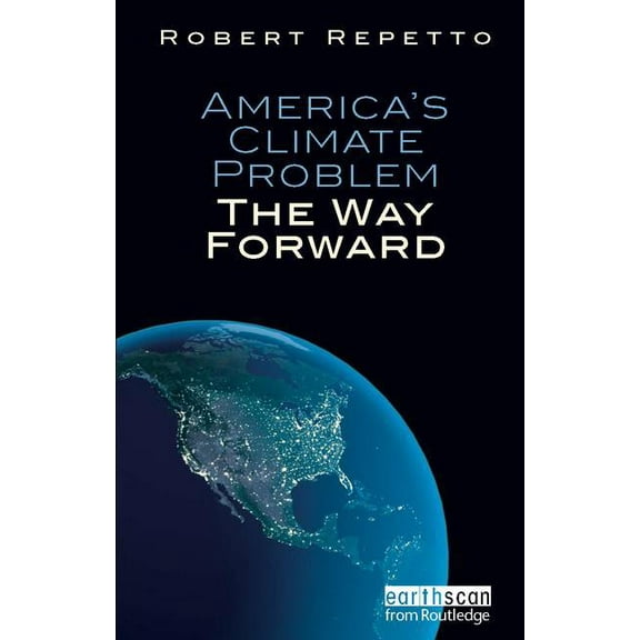America's Climate Problem: The Way Forward, (Hardcover)