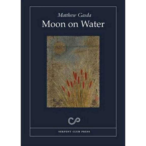 Moon on Water Paperback 0615870627 9780615870625 Matthew Gasda