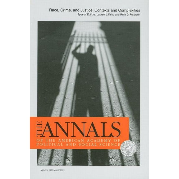 Annals of the American Academy of Politi Race, Crime, and Justice: Contexts and Complexities, Book 623, (Paperback)