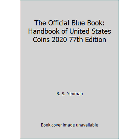 Pre-Owned The Official Blue Book: Handbook of United States Coins 2020 77th Edition (Paperback) 0794847072 9780794847074