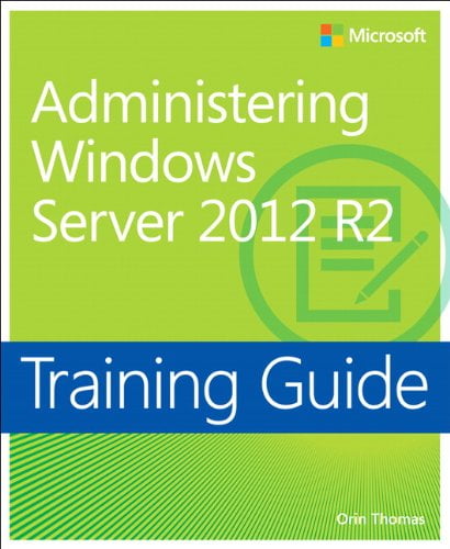 Pre-Owned Training Guide Administering Windows Server 2012 R2 (McSa) (Paperback) 0735684693 9780735684690