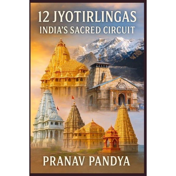 12 Jyotirlingas India's Sacred Circuit, (Paperback)