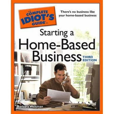 The Complete Idiot's Guide to Starting a Home-Based Business, 3e [Paperback - Used]
