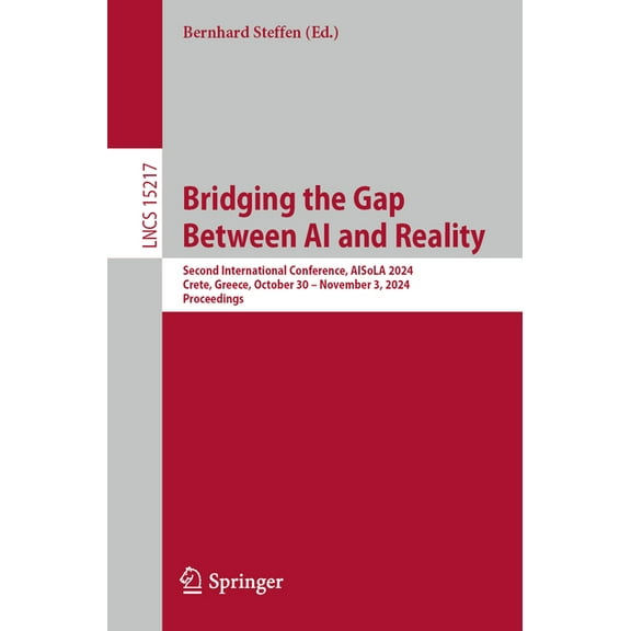 Lecture Notes in Computer Science Bridging the Gap Between AI and Reality: Second International Conference, Aisola 2024, Crete, Greece, October 30 - Novem, Book 15217, (Paperback)