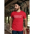 thumbnail image 2 of �Yet You Are Still Talking Men T-Shirt, Male 3X-Large, 2 of 4