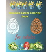 Mandala Easter Coloring Book for Adults: Easter Coloring book, Mandala Easter Coloring Book for Adults is An Adult Coloring Book: 100 Large Pages 8.5*11 inch (Paperback)