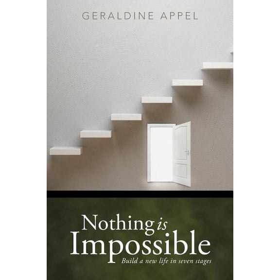 Nothing Is Impossible: Build a New Life in Seven Stages (Paperback)