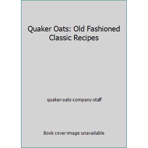 Pre-Owned Quaker Oats: Old Fashioned Classic Recipes (Unknown) 1412799449 9781412799447
