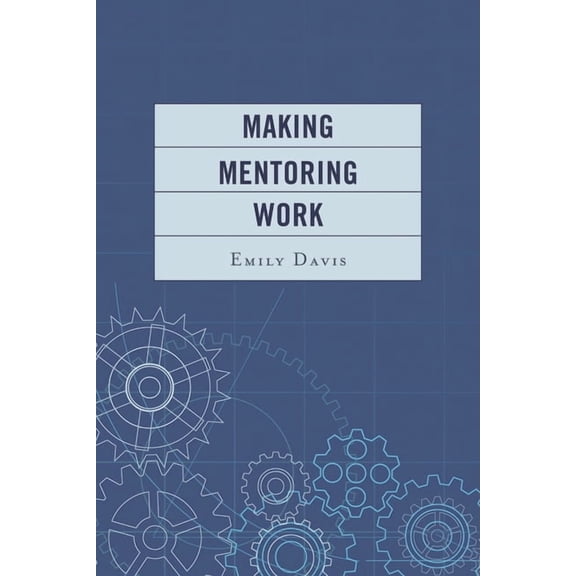 Making Mentoring Work, (Hardcover)