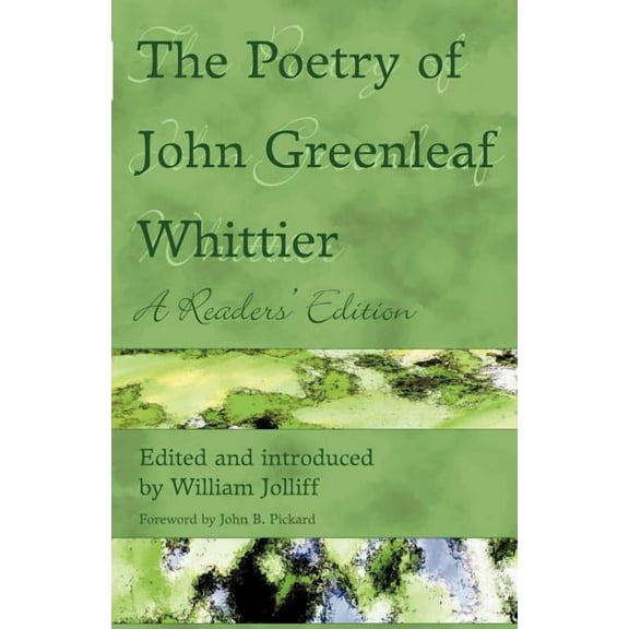 The Poetry of John Greenleaf Whittier: A Reader's Edition