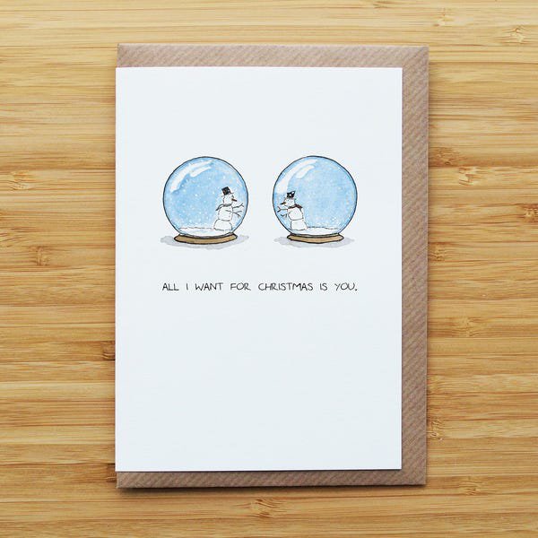 All I Want for Christmas Is You Snow Globe Greeting Card, Romantic Holiday Snowman Card for Partner, Spouse, or Significant Other, Seasonal Greeting
