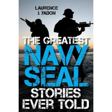 The Greatest Navy SEAL Stories Ever Told (Best Navy Seal Pst Score Ever)